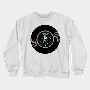 Vinyl - Happy Fathers Day ♡ Crewneck Sweatshirt